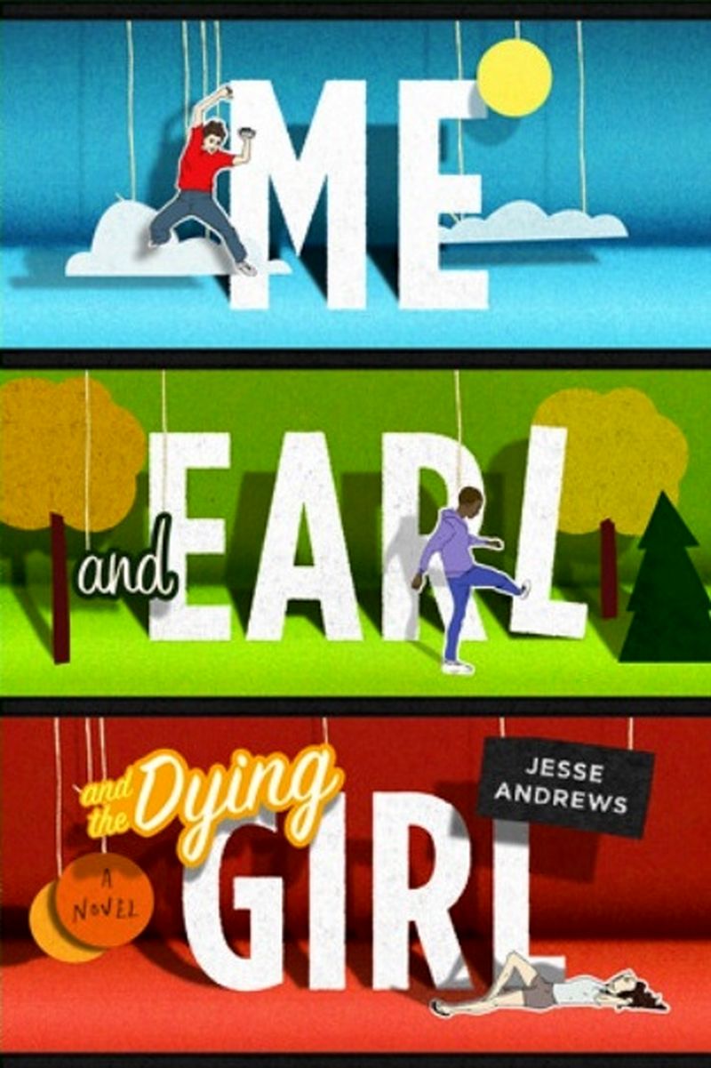 Me and Earl and the Dying Girl, | Jesse Andrews