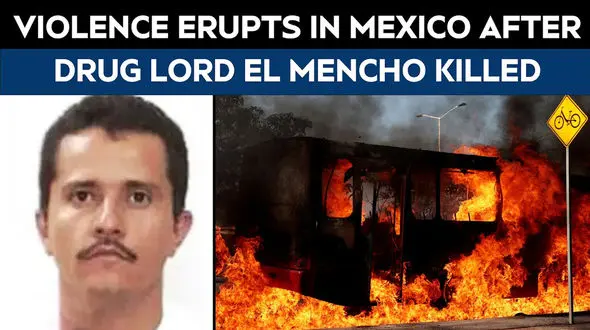 Violence Flares After Mexican Security Forces Kill Cartel Leader “El Mencho”