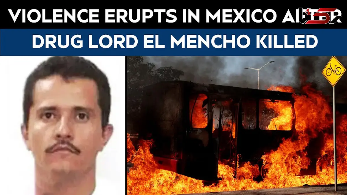 Violence Flares After Mexican Security Forces Kill Cartel Leader “El Mencho”