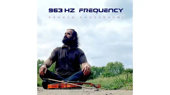 موسیقی بهنام خدارحمی را روی «فرکانس ۹۶۳ هرتز» بشنوید