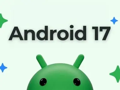گوگل خبر داد: اولین نسخه آزمایشی اندروید 17 به زودی در راه است