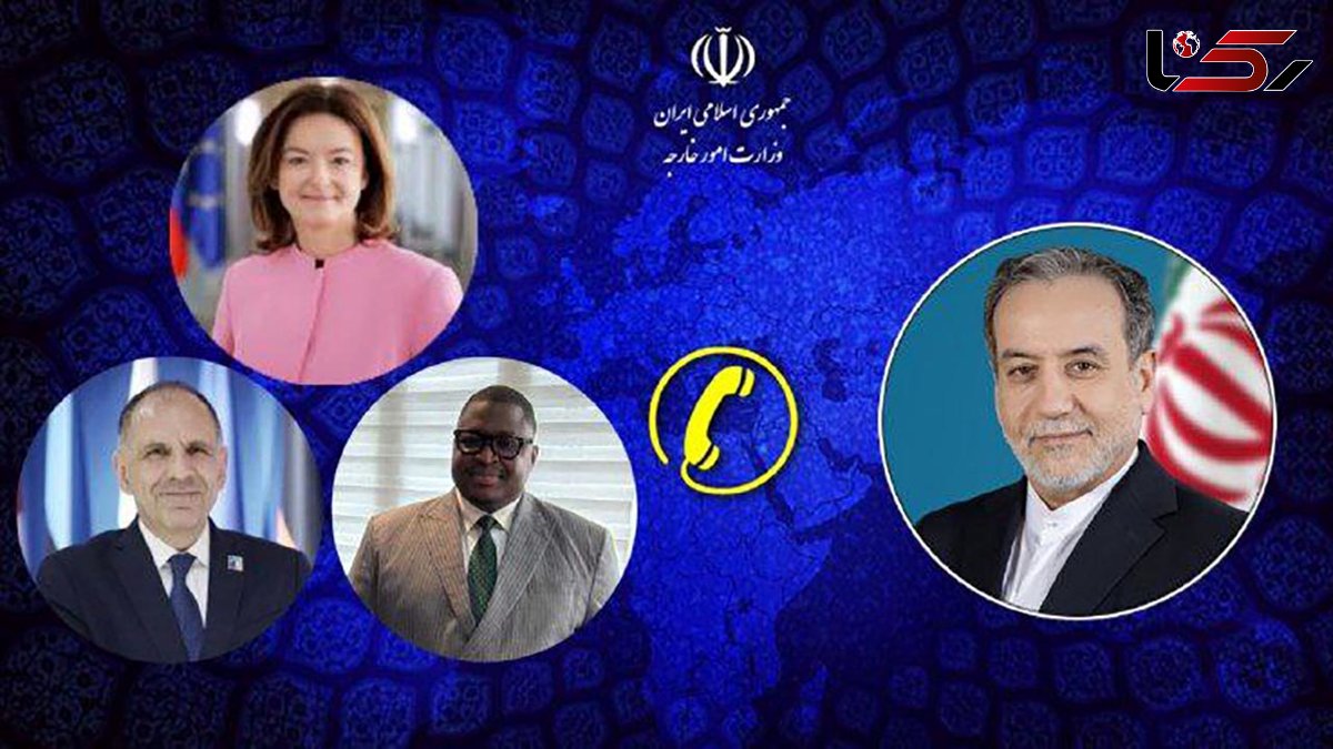 گفتگوی تلفنی عراقچی با وزرای امور خارجه یونان، اسلوونی و سیرالئون