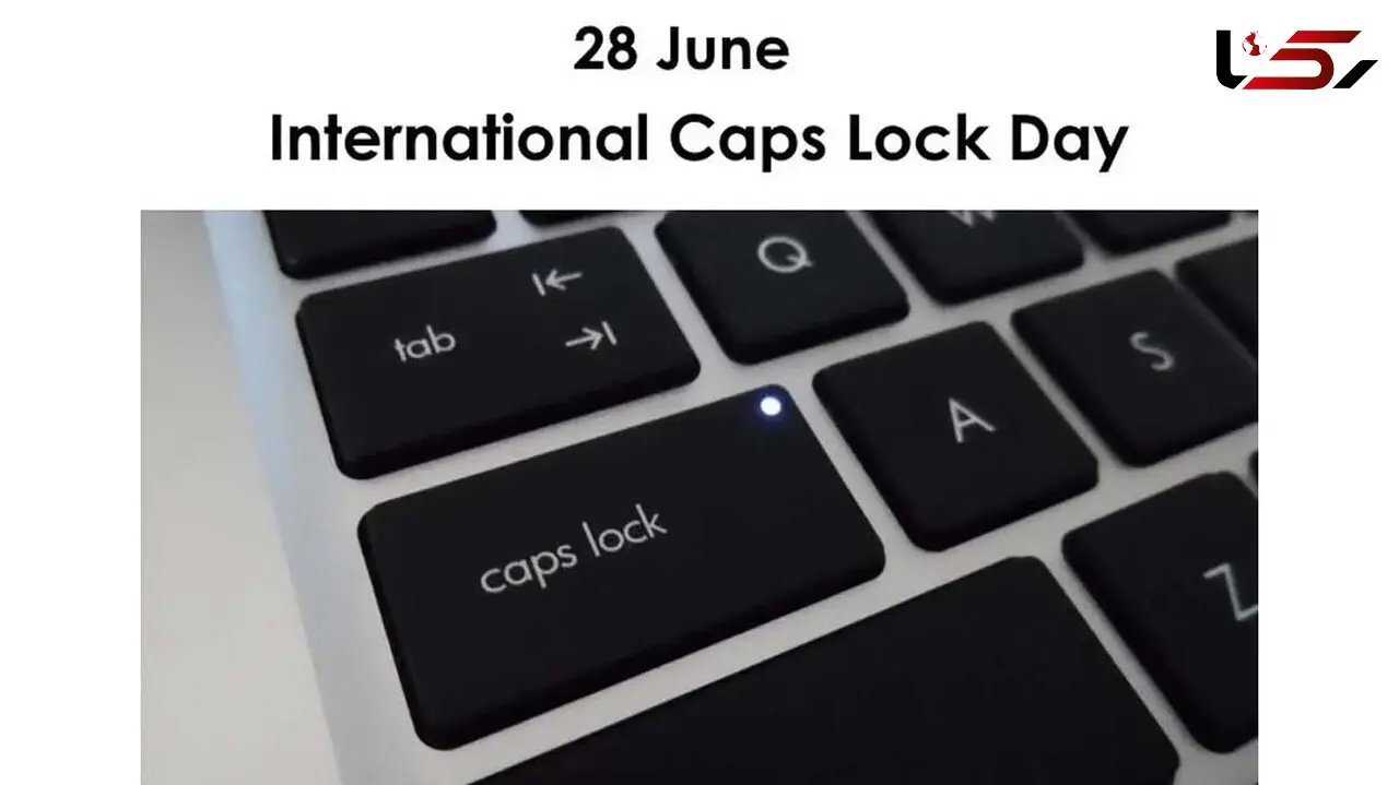 28 ژوئن؛ روز جهانی Caps Lock یا جشن کلید جنجالی کیبورد!