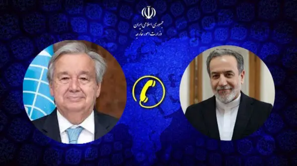 گفتگوی تلفنی وزیر امور خارجه با دبیرکل سازمان ملل متحد