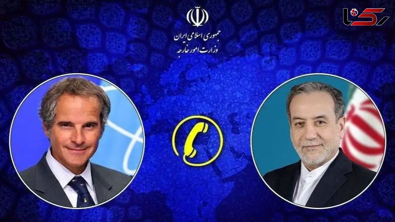 آخرین تحولات هسته‌ای ایران در گفتگوی تلفنی عراقچی و گروسی