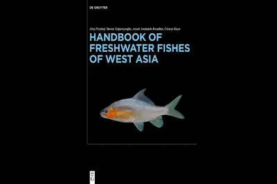 انتشار رایگان نخستین راهنمای جامع ماهیان آب شیرین غرب آسیا با مشارکت پژوهشگر ایرانی پس از ۱۸ سال تحقیق